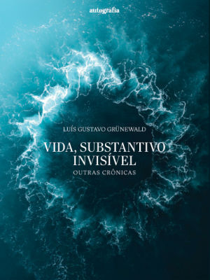 Vida, substantivo invisível