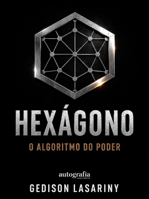 HEXÁGONO: O Algoritmo do Poder (Pré-venda os livros serão enviados após o lançamento)