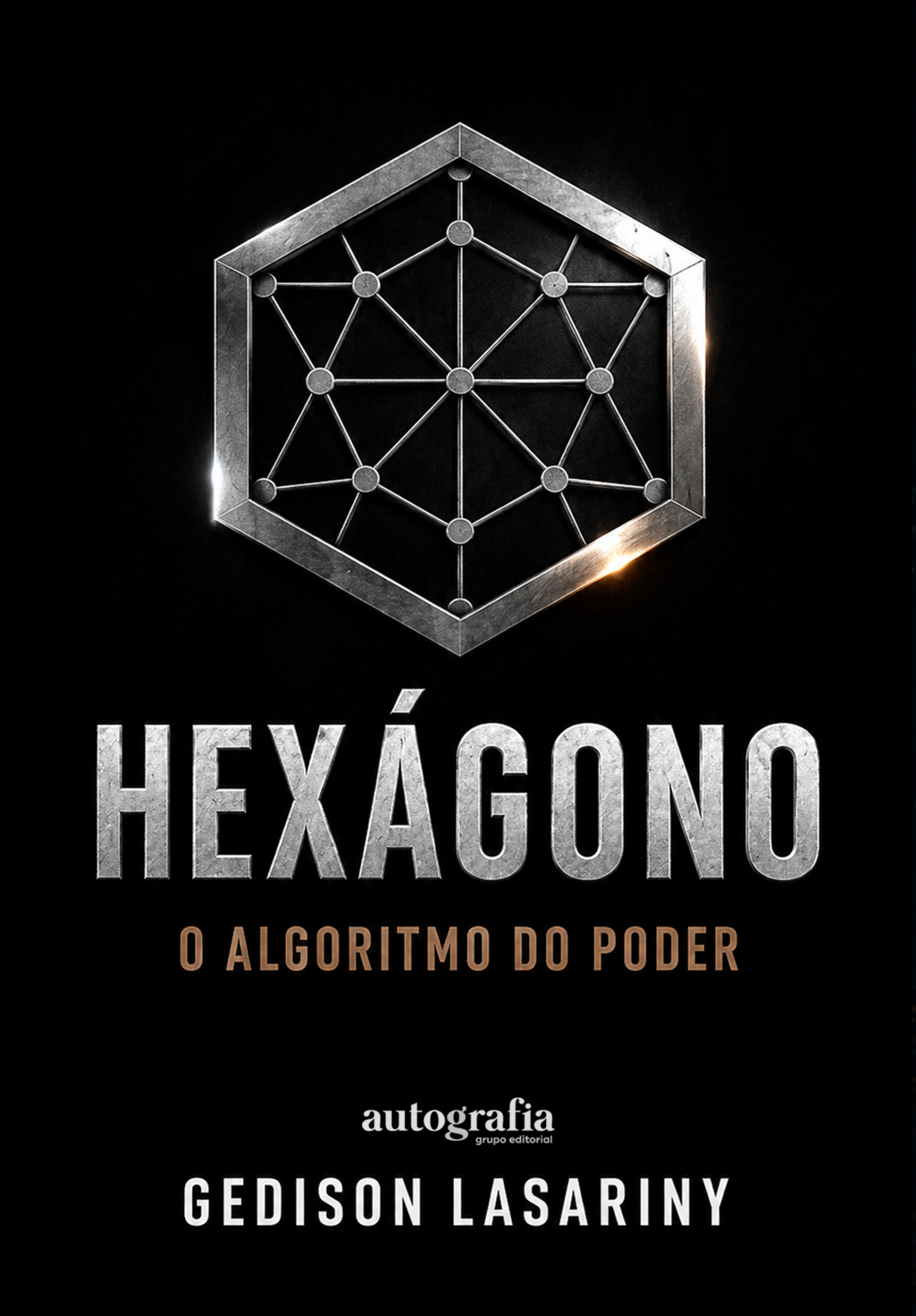 HEXÁGONO: O Algoritmo do Poder (Pré-venda os livros serão enviados após o lançamento)
