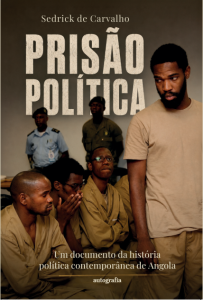 Prisão política: um documento da história política contemporânea de Angola