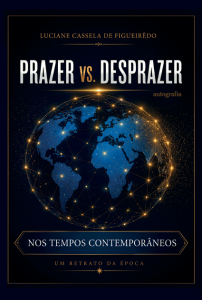 Prazer vs. desprazer: nos tempos contemporâneos