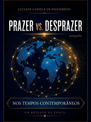 Prazer vs. desprazer: nos tempos contemporâneos