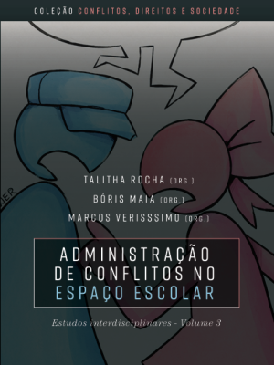 Administração de conflitos no espaço escolar : estudos interdisciplinares (volume 3)