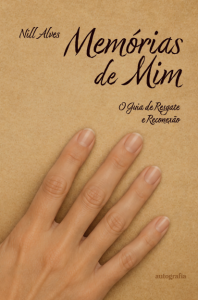 Memórias de mim: o guia de resgate e reconexão