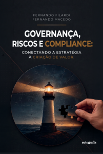 Governança, riscos e compliance: conectando a estratégia à criação de valor