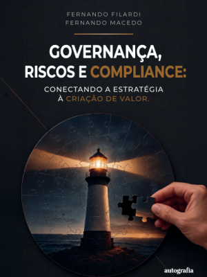Governança, riscos e compliance: conectando a estratégia à criação de valor