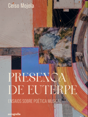 Presença de Euterpe: Ensaios sobre poética musical