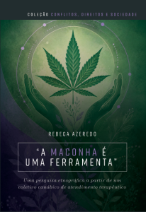 “A maconha é uma ferramenta”: uma pesquisa etnográfica a partir de um coletivo canábico de atendimento terapêutico