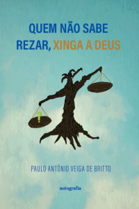 Quem não sabe rezar, xinga a deus