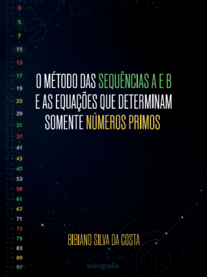 O método das sequências A e B e as equações que determinam somente números primos