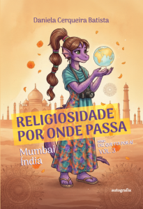Religiosidade por onde passa: Mumbai - Índia