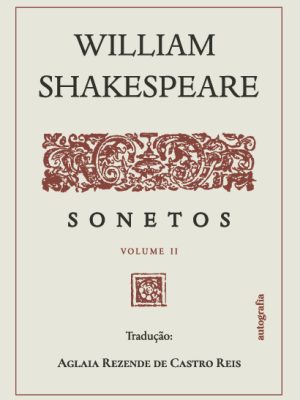 William Shakespeare: Sonetos – Volume II – Sonetos 78-154