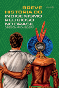 Breve História do Indigenismo Religioso no Brasil