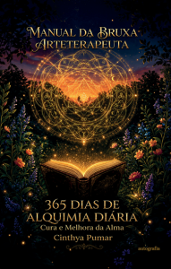 Manual da bruxa arteterapeuta: 365 dias de alquimia diária - cura e melhora da alma