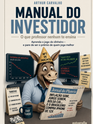 Manual do Investidor: o que professor nenhum te ensina