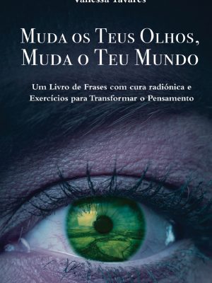 Muda os teus olhos, muda o teu mundo