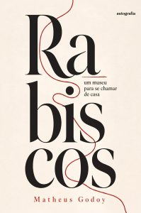 Rabiscos: um museu para se chamar de casa