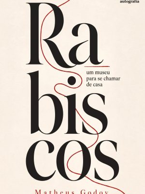 Rabiscos: um museu para se chamar de casa