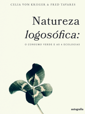 Natureza logosófica: o consumo verde e as 4 ecologias