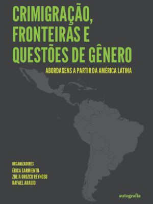 Crimigração, fronteiras e questões de gênero: abordagens a partir da América Latina