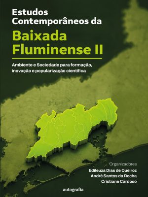 Estudos Contemporâneos da Baixada Fluminense II: Ambiente e Sociedade para formação, inovação e popularização científica
