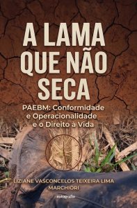 A Lama que Não Seca - PAEBM: Conformidade e Operacionalidade e o Direito à Vida