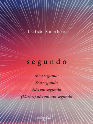 Segundo – Meu segundo, seu segundo, nós em segundo, (vários) nós em um segundo
