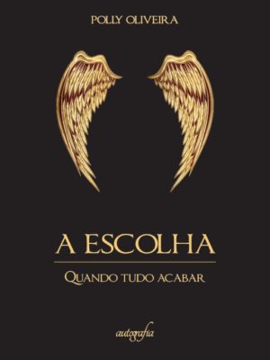 A Escolha: Quando tudo acabar