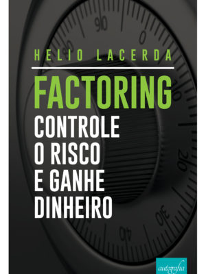 Factoring –  Controle o risco e ganhe dinheiro.
