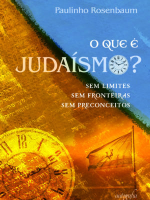 O que é Judaísmo? Sem limites. Sem fronteiras. Sem preconceitos