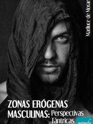 Zonas erógenas masculinas: perspectivas tântricas