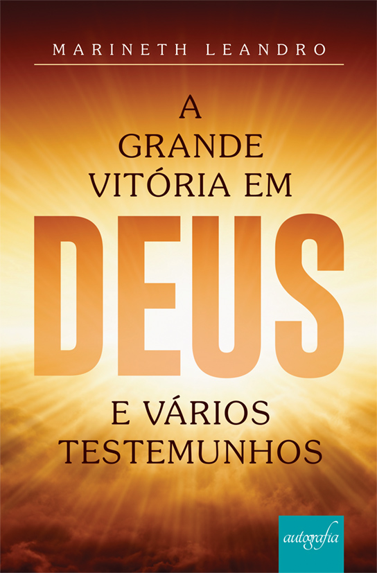 A Grande Vitória em Deus e Vários Testemunhos.
