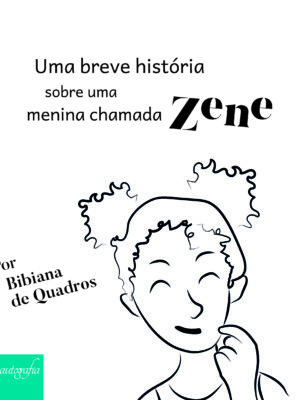 Uma breve história sobre uma menina chamada Zene