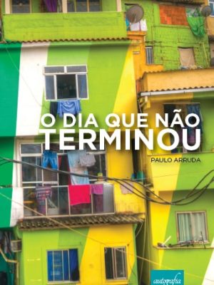 O Dia que não terminou.