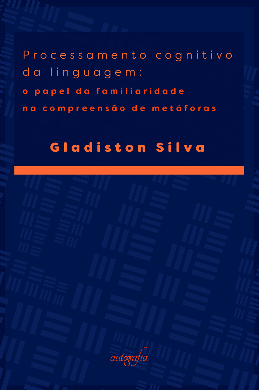 Processamento cognitivo da linguagem: o papel da familiaridade na compreensão de metáforas