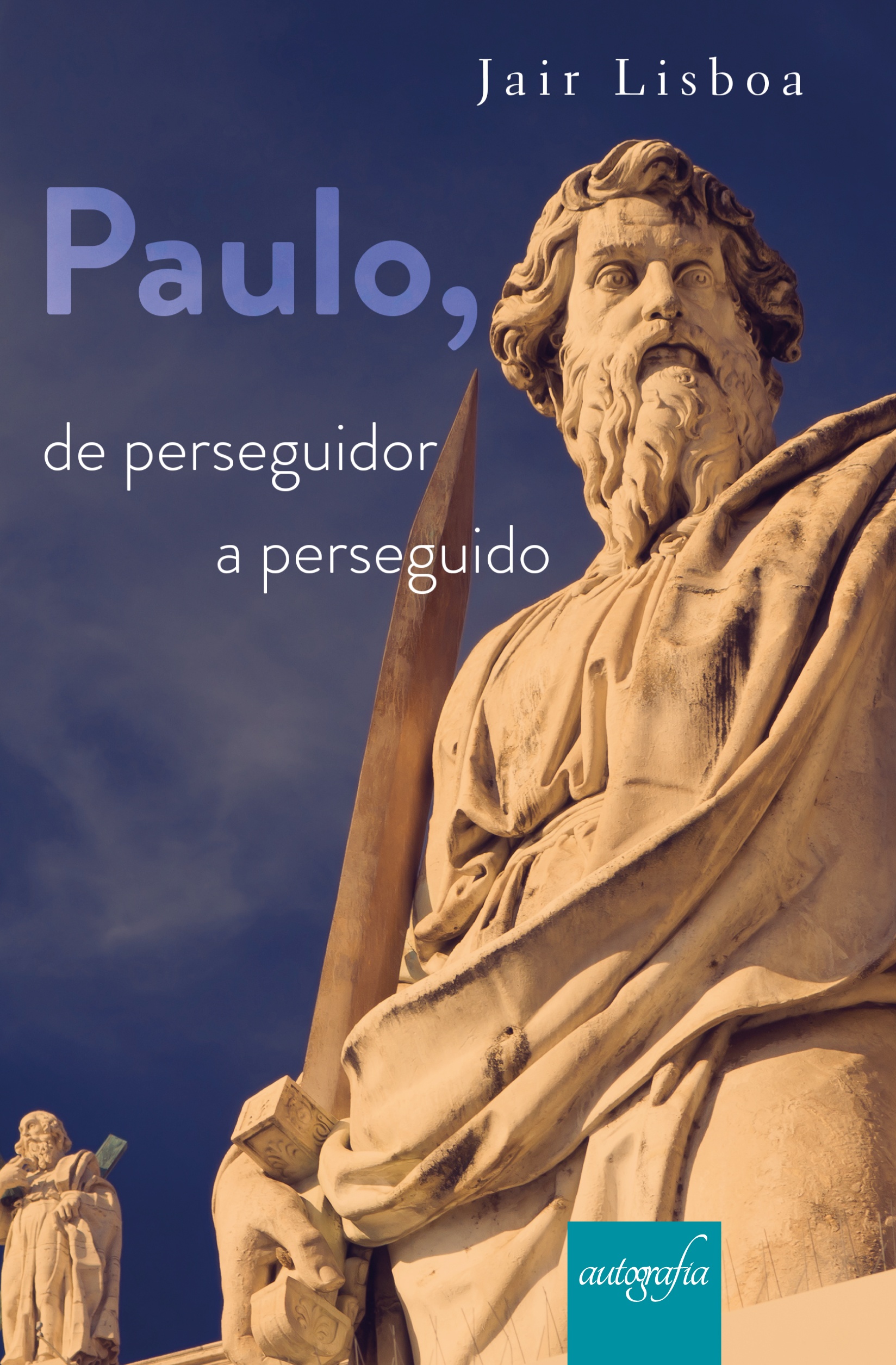 Paulo, de perseguidor a perseguido