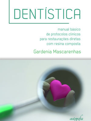 Dentística: manual básico de protocolos clínicos para restaurações diretas com resina composta