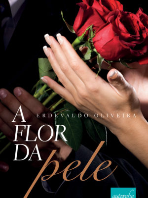 A Flor da Pele