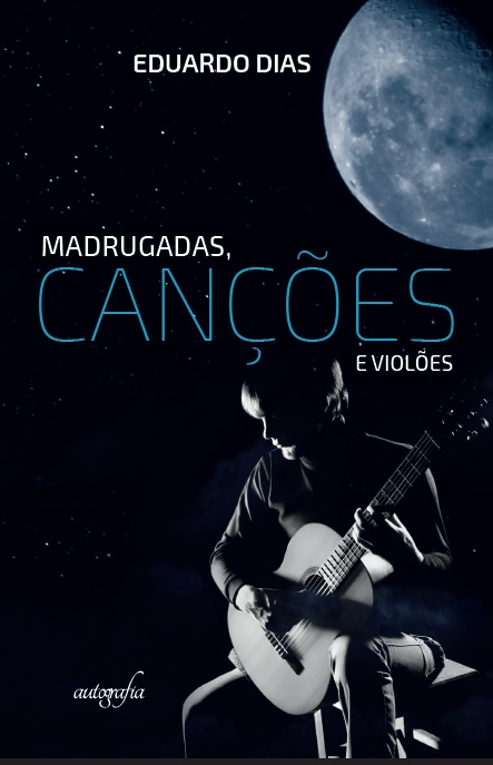 Madrugadas, canções e violões
