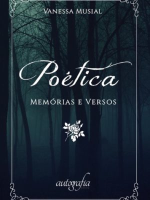 Poética | Memórias e Versos
