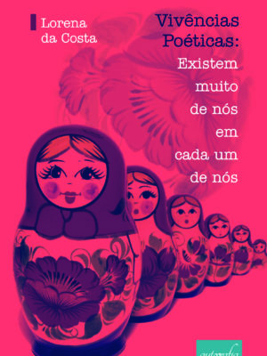 Vivências poéticas: existem muitos de nós em cada um de nós