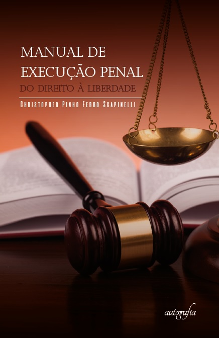 Manual de Execução Penal: do Direito à Liberdade