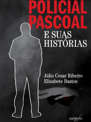 Policial Pascoal e suas Histórias