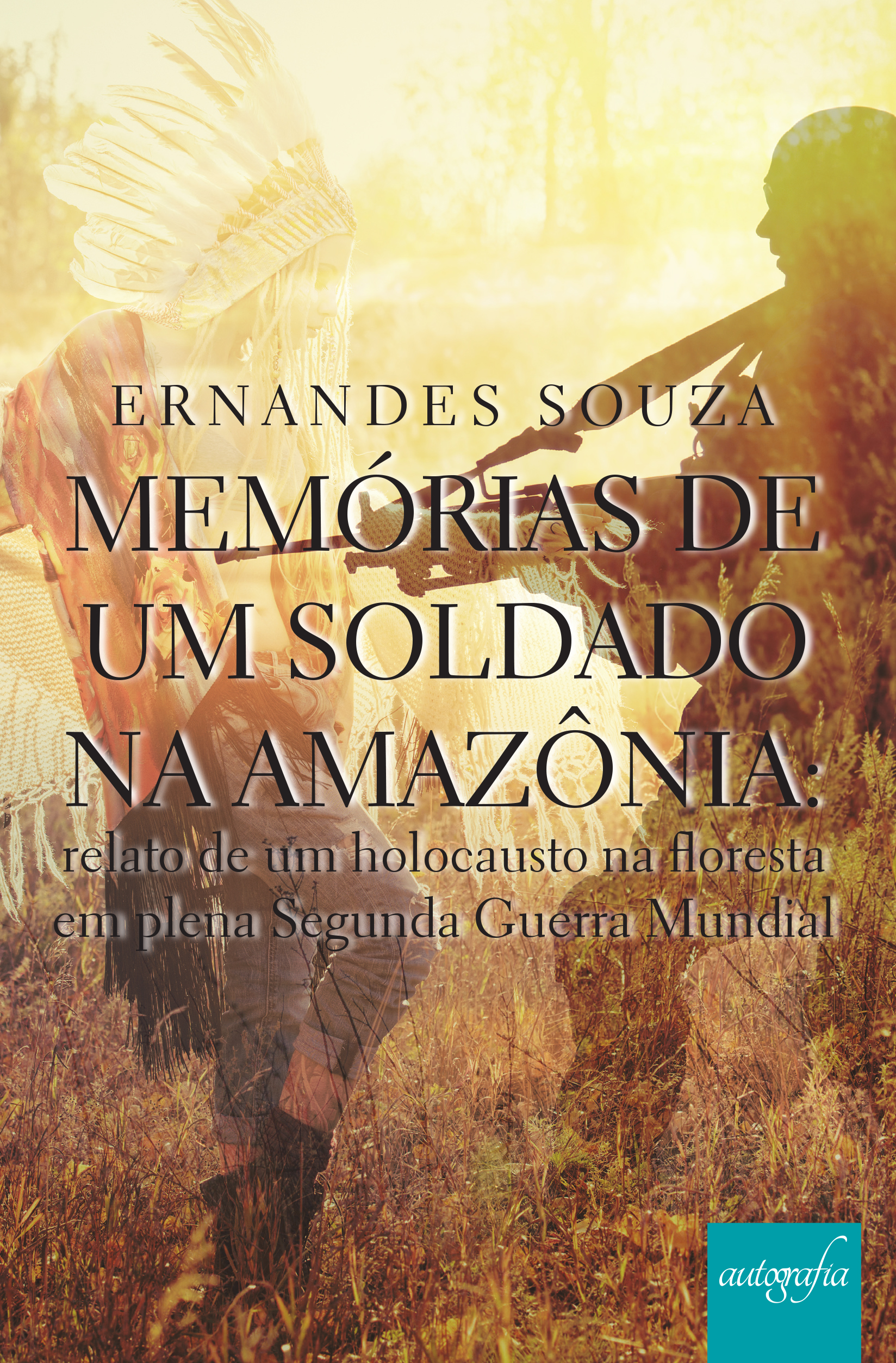 MEMÓRIAS DE UM SOLDADO NA AMAZÔNIA: relato de um holocausto na floresta em plena Segunda Guerra Mundial