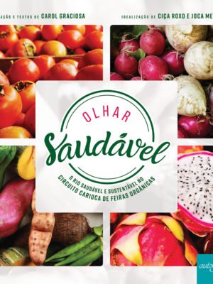 Olhar Saudável – O Rio Saudável e Sustentável no Circuito carioca de Feiras Orgânicas