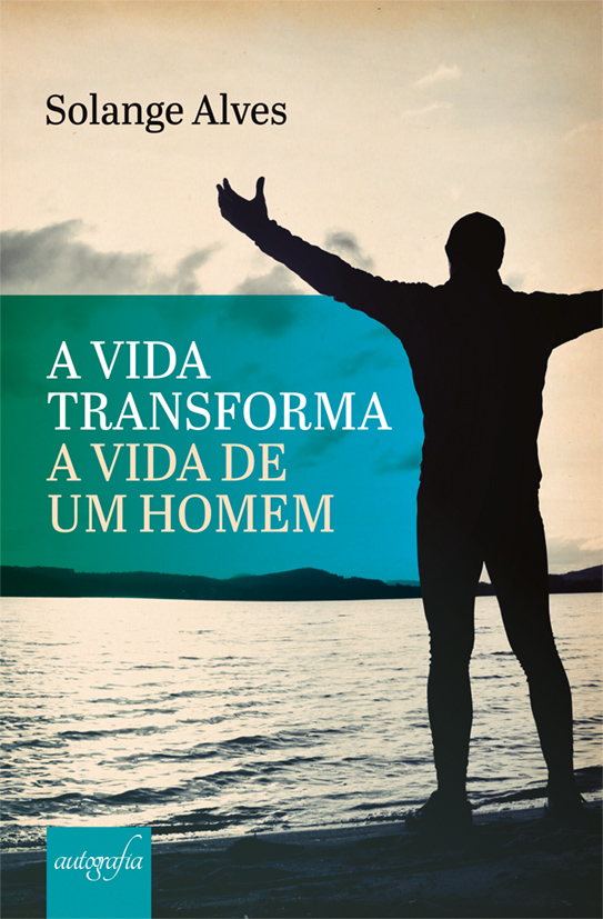 A Vida Transforma a Vida de Um Homem