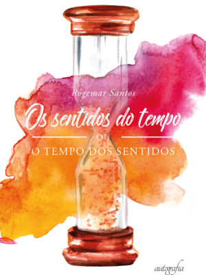 Pré-venda: Os sentidos do tempo ou o tempo dos sentidos | Os livros serão entregues após o lançamento.