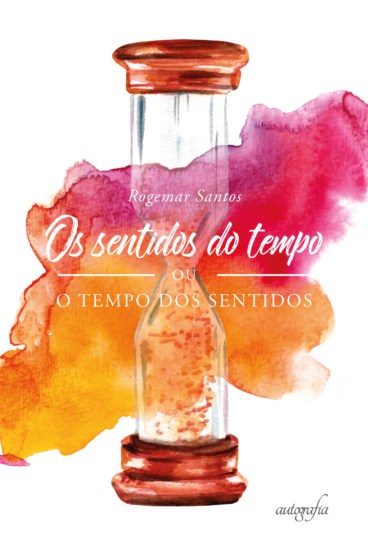 Pré-venda: Os sentidos do tempo ou o tempo dos sentidos | Os livros serão entregues após o lançamento.