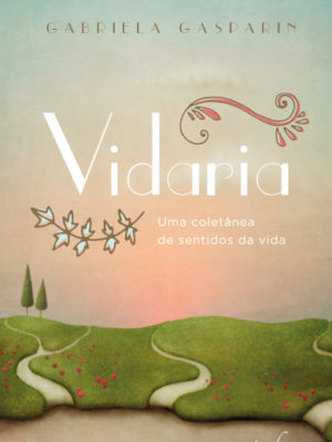 Vidaria: uma coletânea de sentidos da vida
