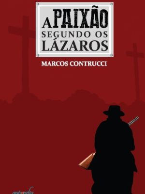 A Paixão segundo os Lázaros